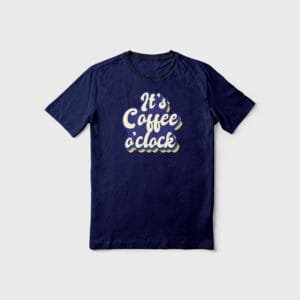 It's Coffee O'Clock T-Shirt