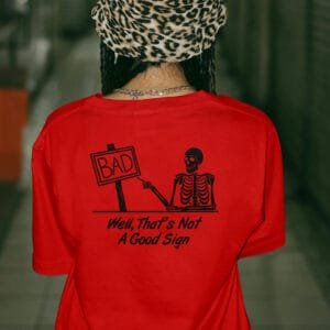 Well That's Not A Good Sign T-Shirt